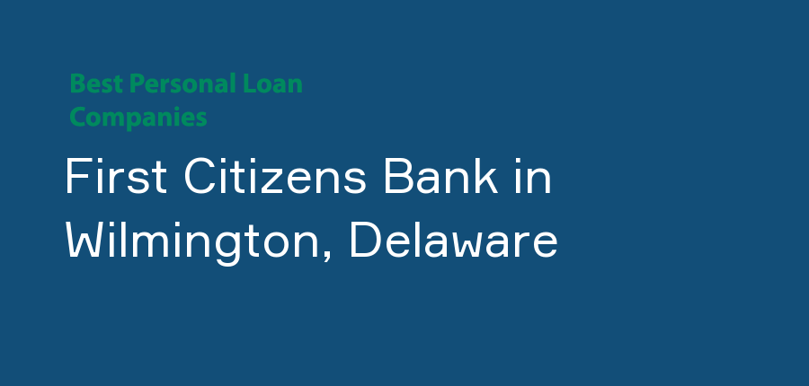 First Citizens Bank in Delaware, Wilmington