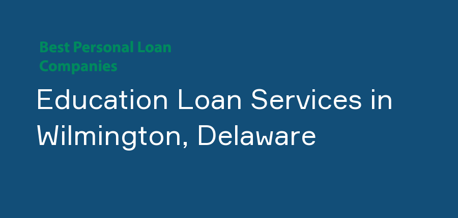 Education Loan Services in Delaware, Wilmington