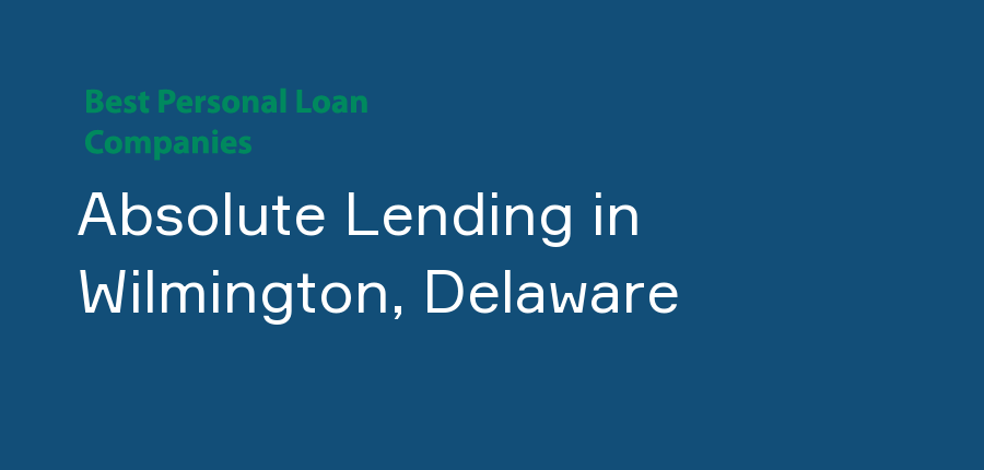 Absolute Lending in Delaware, Wilmington