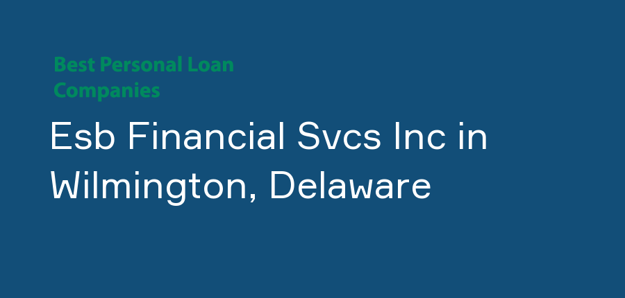 Esb Financial Svcs Inc in Delaware, Wilmington