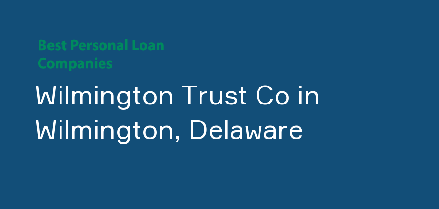 Wilmington Trust Co in Delaware, Wilmington