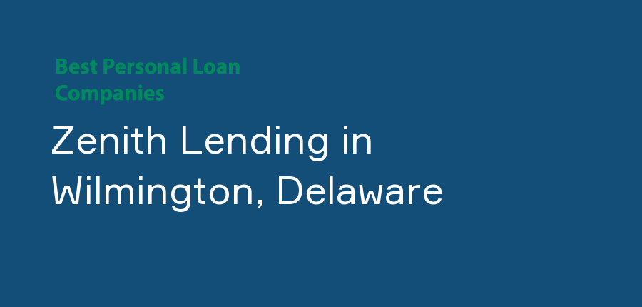 Zenith Lending in Delaware, Wilmington