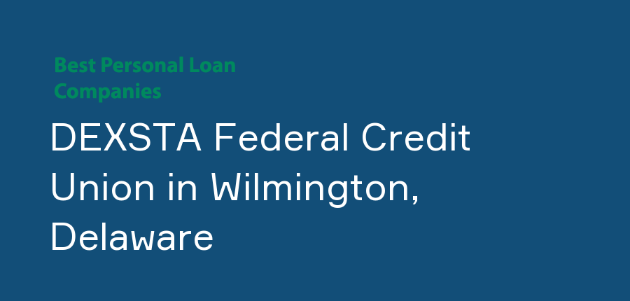 DEXSTA Federal Credit Union in Delaware, Wilmington