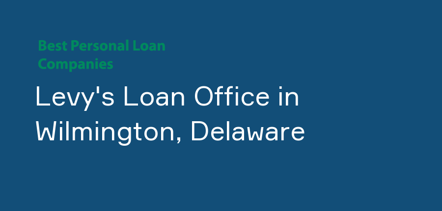 Levy's Loan Office in Delaware, Wilmington