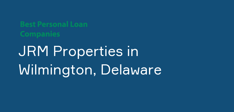 JRM Properties in Delaware, Wilmington