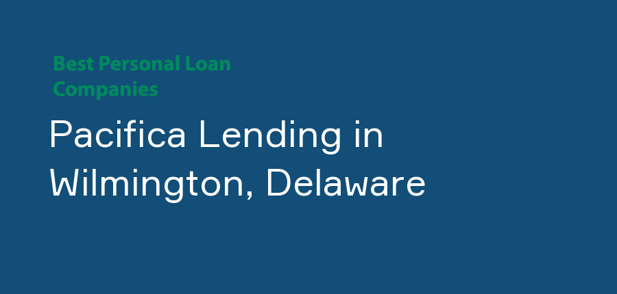Pacifica Lending in Delaware, Wilmington