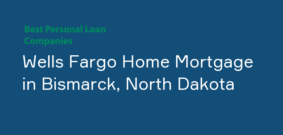 Wells Fargo Home Mortgage in North Dakota, Bismarck