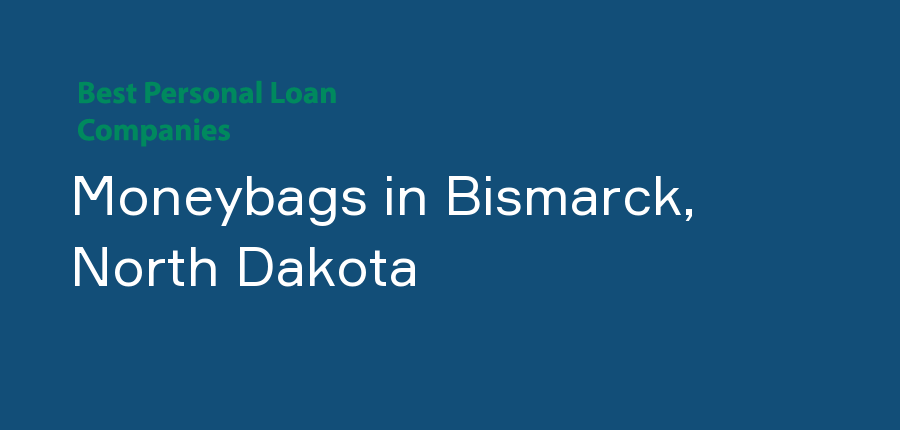 Moneybags in North Dakota, Bismarck