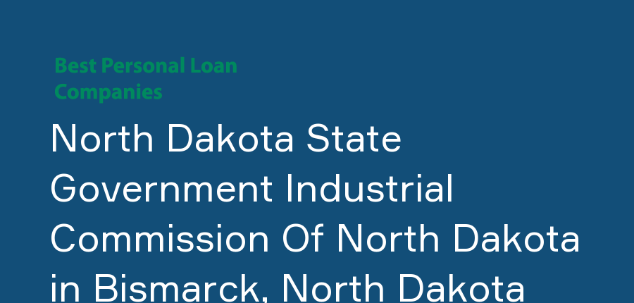 North Dakota State Government Industrial Commission Of North Dakota in North Dakota, Bismarck