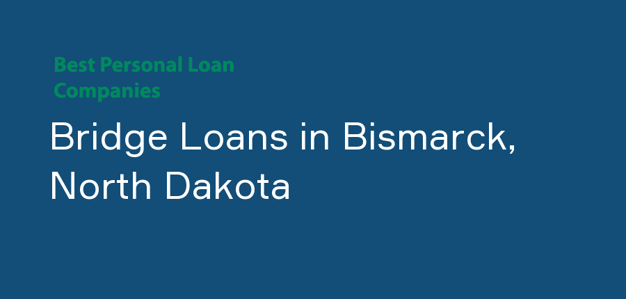 Bridge Loans in North Dakota, Bismarck