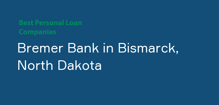 Bremer Bank in North Dakota, Bismarck