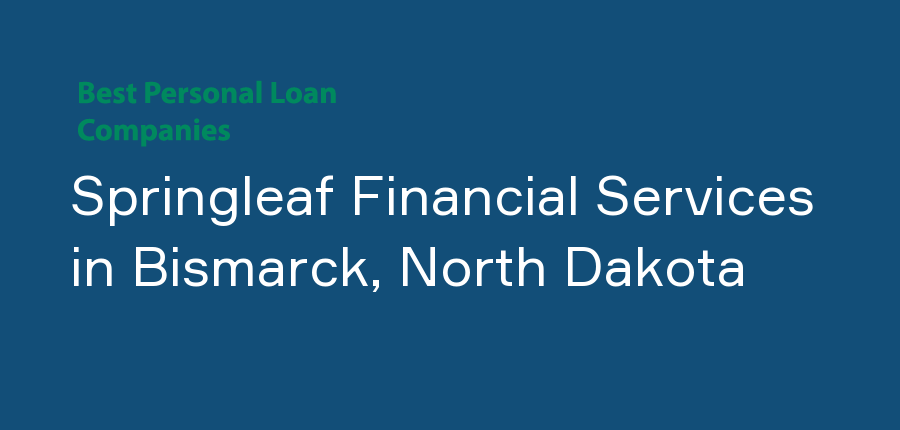 Springleaf Financial Services in North Dakota, Bismarck