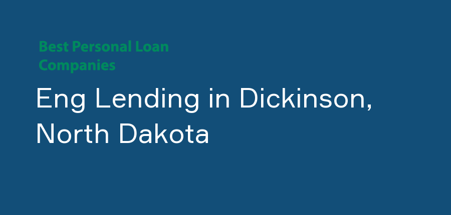 Eng Lending in North Dakota, Dickinson