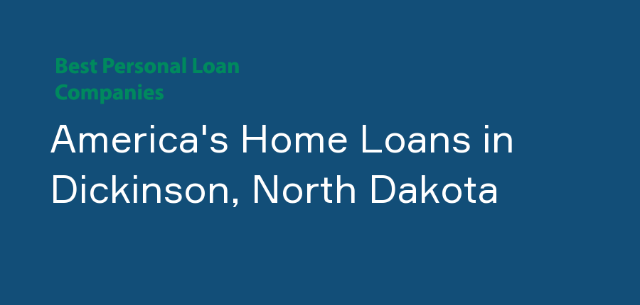 America's Home Loans in North Dakota, Dickinson