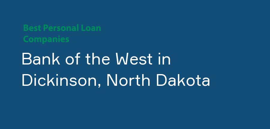 Bank of the West in North Dakota, Dickinson