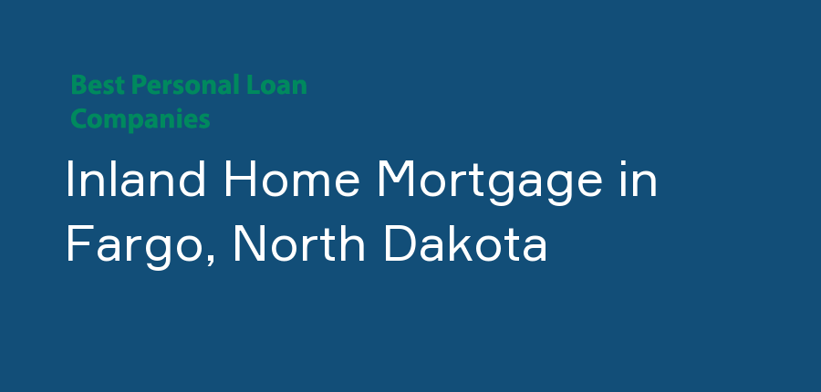 Inland Home Mortgage in North Dakota, Fargo