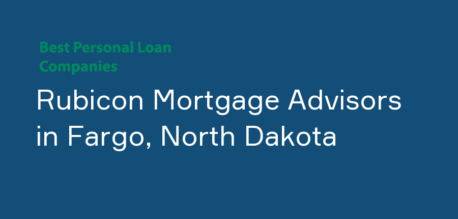 Rubicon Mortgage Advisors in North Dakota, Fargo