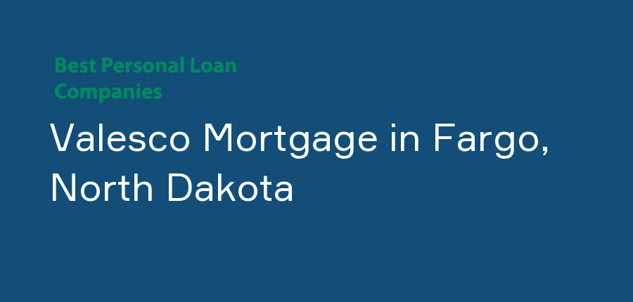 Valesco Mortgage in North Dakota, Fargo