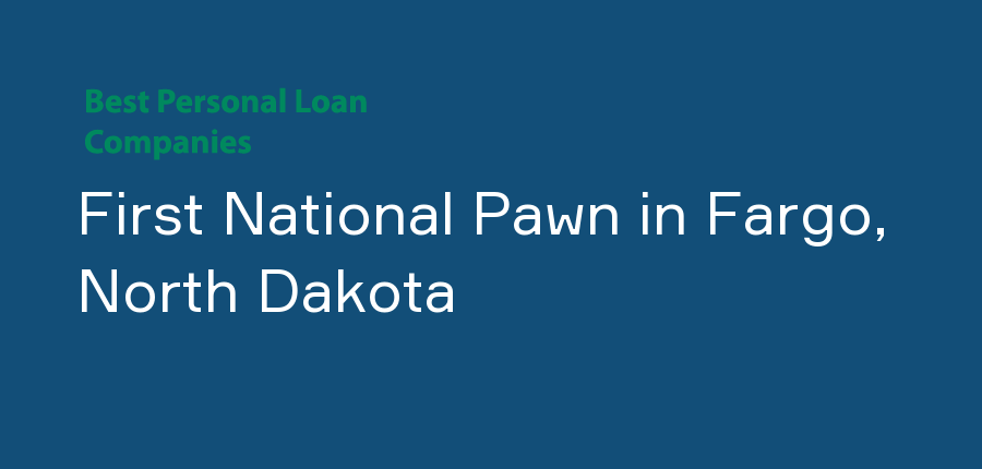 First National Pawn in North Dakota, Fargo