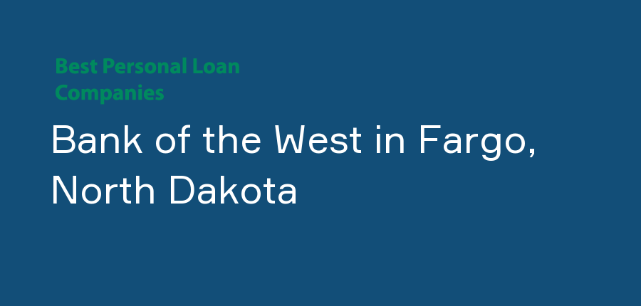 Bank of the West in North Dakota, Fargo