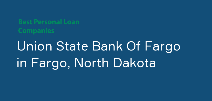 Union State Bank Of Fargo in North Dakota, Fargo