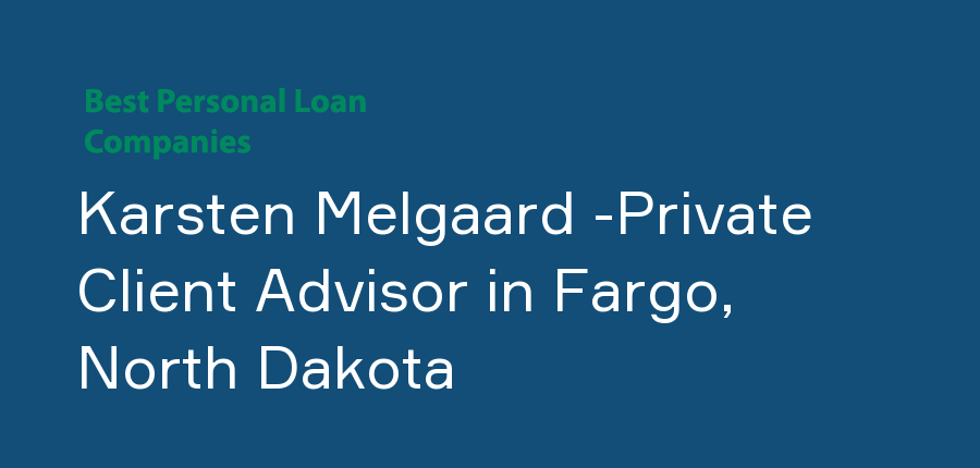 Karsten Melgaard -Private Client Advisor in North Dakota, Fargo
