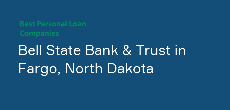 Bell State Bank & Trust in North Dakota, Fargo
