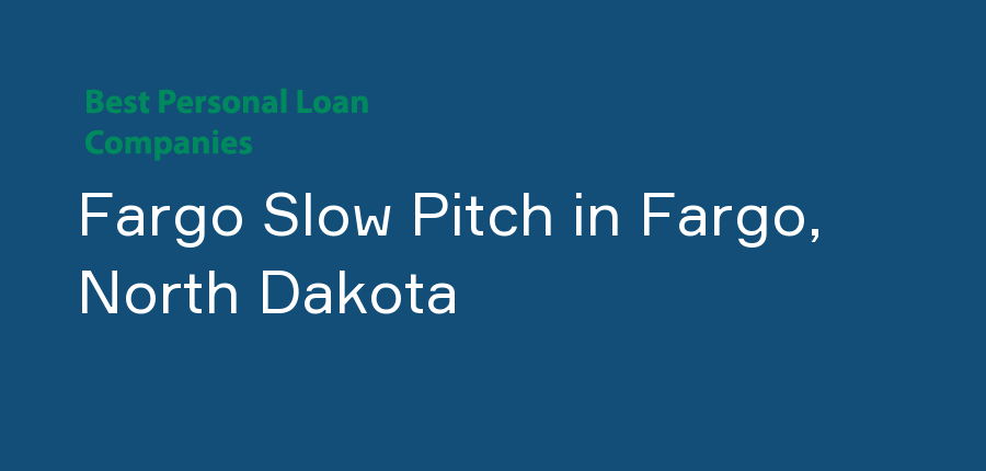 Fargo Slow Pitch in North Dakota, Fargo
