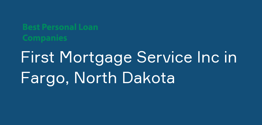 First Mortgage Service Inc in North Dakota, Fargo