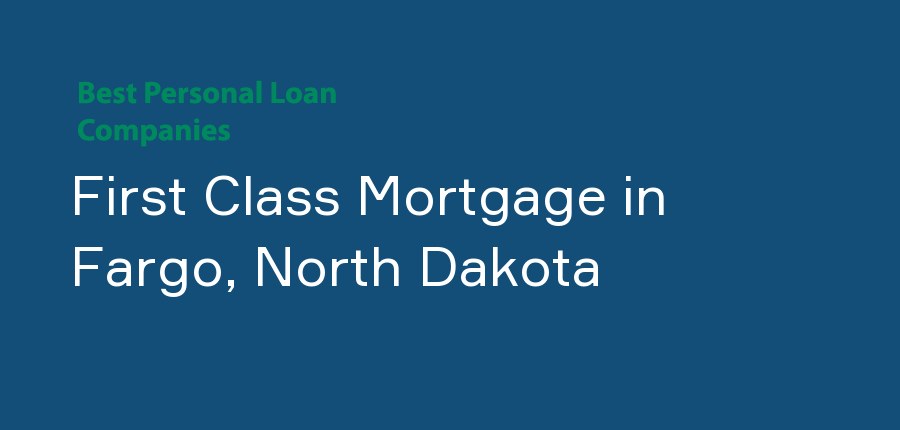 First Class Mortgage in North Dakota, Fargo