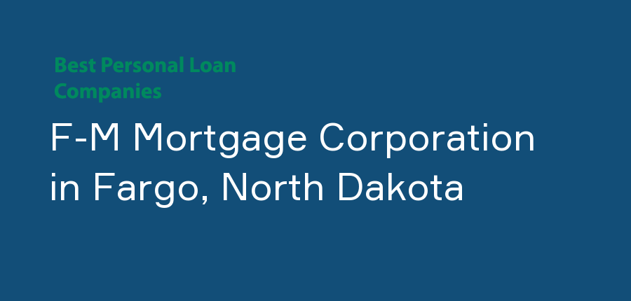 F-M Mortgage Corporation in North Dakota, Fargo