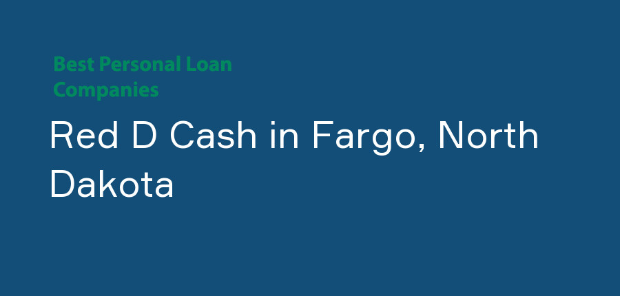 Red D Cash in North Dakota, Fargo