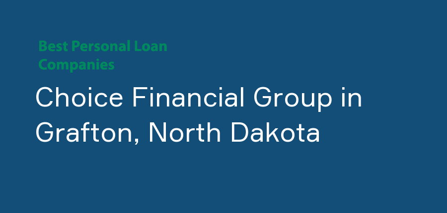 Choice Financial Group in North Dakota, Grafton