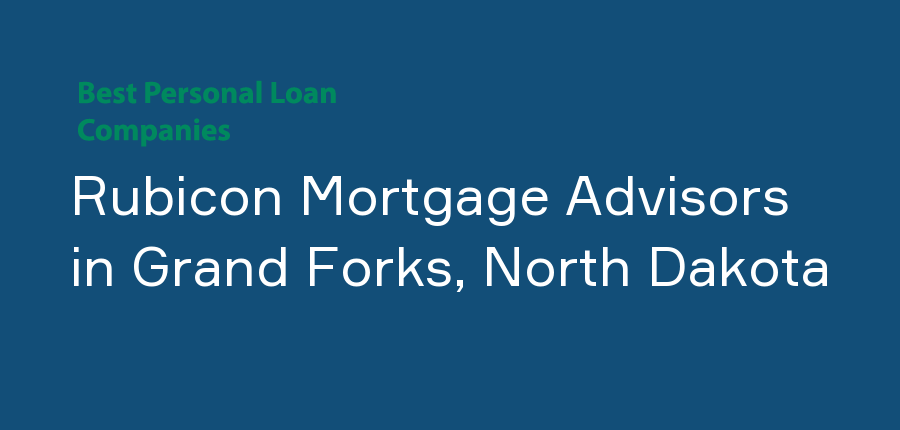 Rubicon Mortgage Advisors in North Dakota, Grand Forks