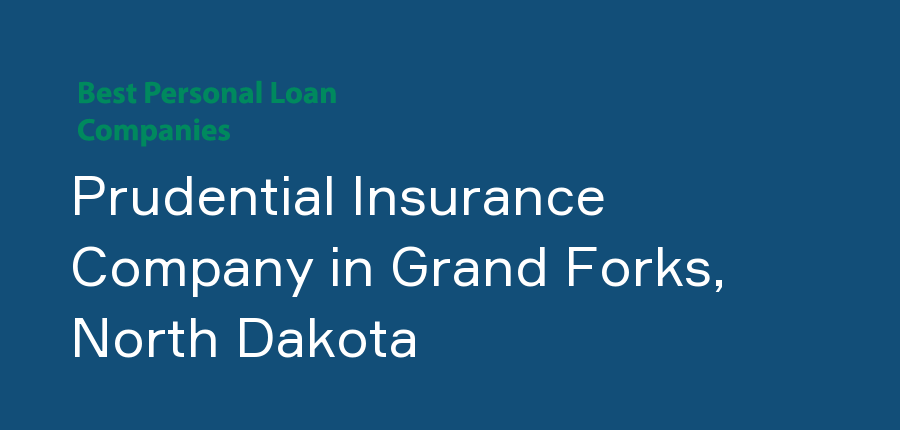 Prudential Insurance Company in North Dakota, Grand Forks
