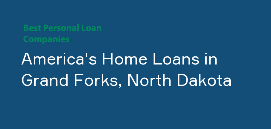 America's Home Loans in North Dakota, Grand Forks