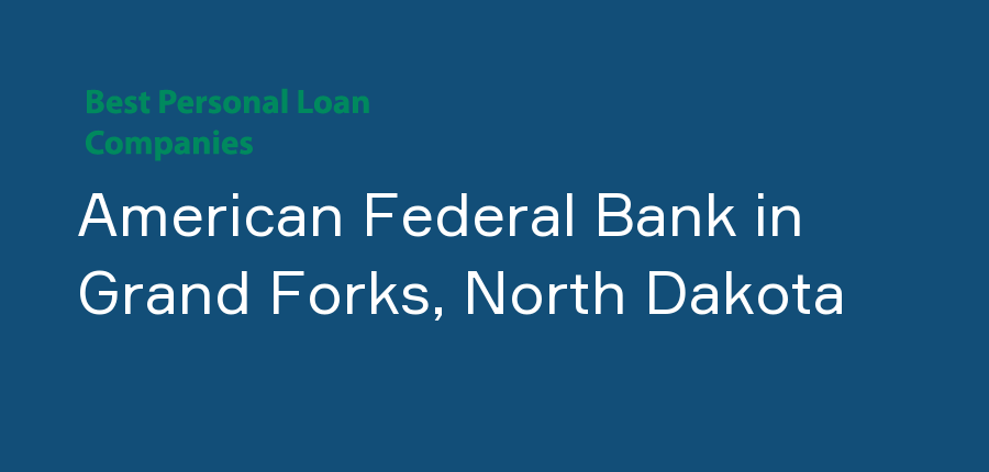 American Federal Bank in North Dakota, Grand Forks