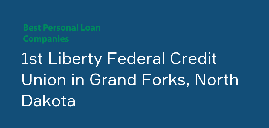 1st Liberty Federal Credit Union in North Dakota, Grand Forks