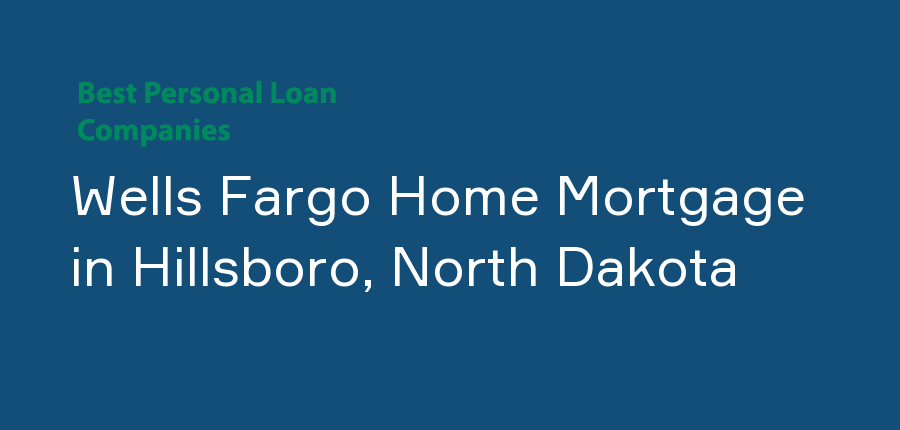 Wells Fargo Home Mortgage in North Dakota, Hillsboro