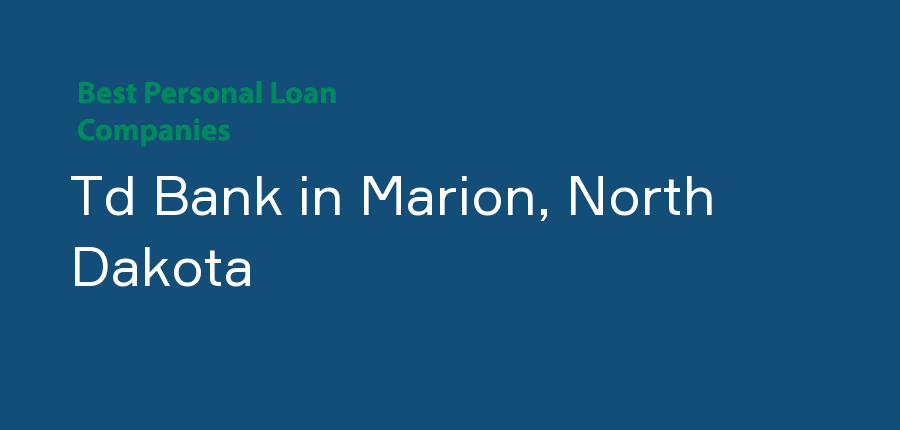 Td Bank in North Dakota, Marion