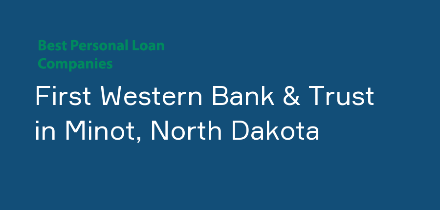 First Western Bank & Trust in North Dakota, Minot