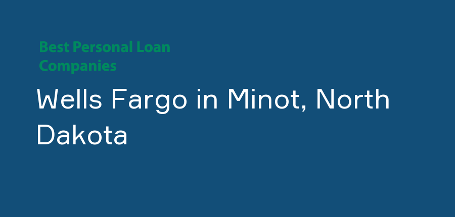 Wells Fargo in North Dakota, Minot