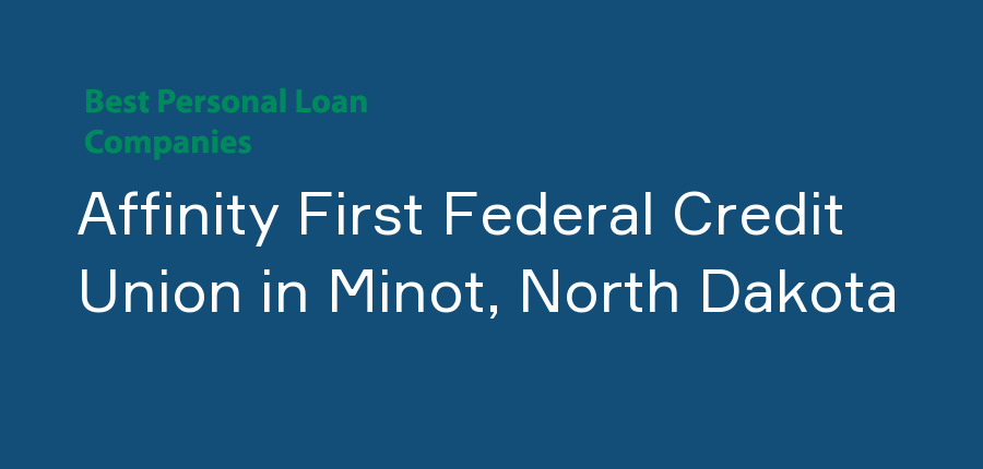 Affinity First Federal Credit Union in North Dakota, Minot