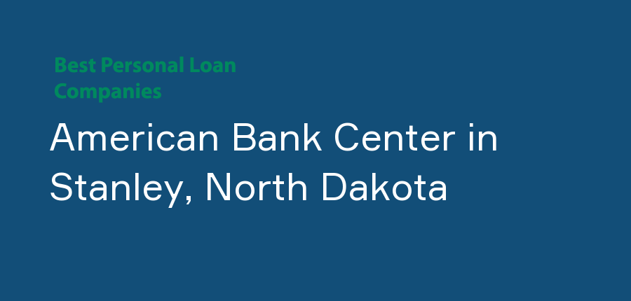 American Bank Center in North Dakota, Stanley