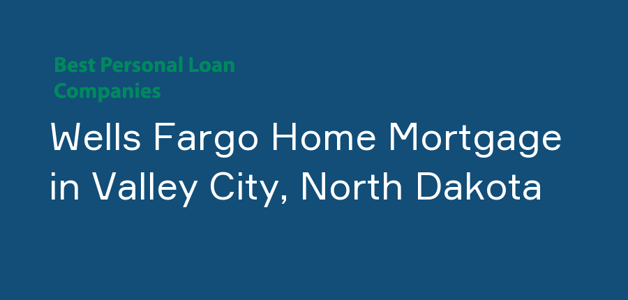 Wells Fargo Home Mortgage in North Dakota, Valley City