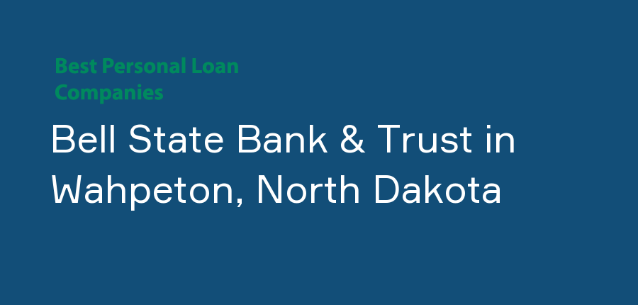 Bell State Bank & Trust in North Dakota, Wahpeton