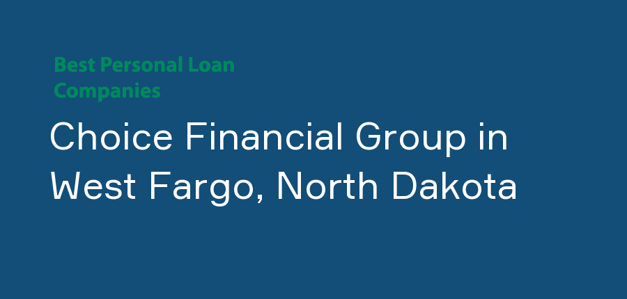 Choice Financial Group in North Dakota, West Fargo