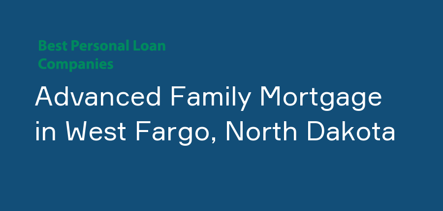 Advanced Family Mortgage in North Dakota, West Fargo