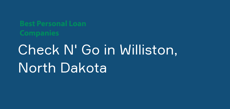 Check N' Go in North Dakota, Williston