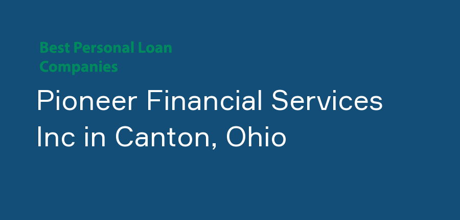 Pioneer Financial Services Inc in Ohio, Canton